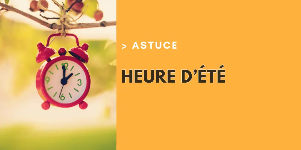astuce heure été